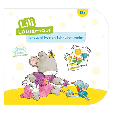 Lili Lausemaus braucht keinen Schnuller mehr