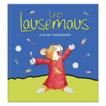 Leo Lausemaus und der Wackelzahn