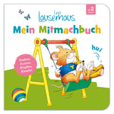 Leo Lausemaus - Mein Mitmachbuch: Drehen, Pusten, Klopfen, Kitzeln!