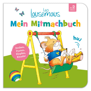 Leo Lausemaus - Mein Mitmachbuch: Drehen, Pusten, Klopfen, Kitzeln!