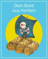 Leo Lausemaus - Boot aus Korken basteln